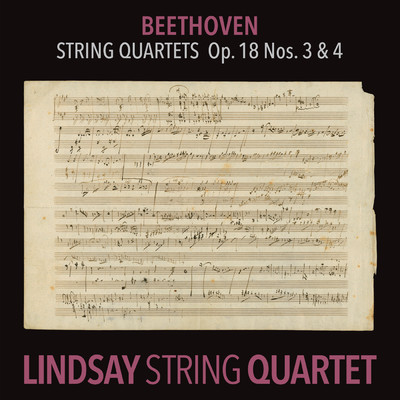 Beethoven: String Quartet in D Major, Op. 18 No. 3; String Quartet in C Minor, Op. 18 No. 4 (Lindsay String Quartet: The Complete Beethoven String Quartets Vol. 2)/Lindsay String Quartet