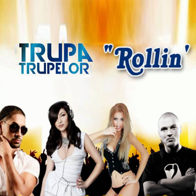Rollin' (featuring Connect-R, Andreea Balan／ProFM The Hit Factory ／ 2011)/Trupa Trupelor／Puya／Andra