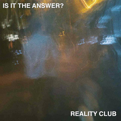 シングル/Is It The Answer/Reality Club