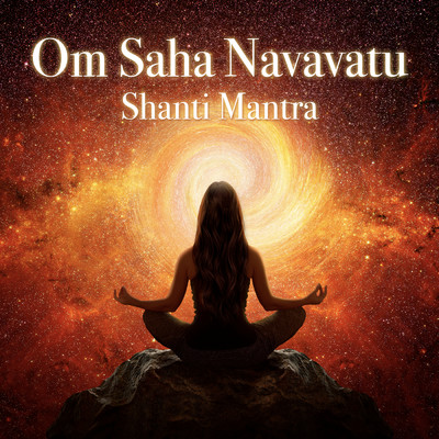 Om Saha Navavatu - Shanti Mantra/Shagun Sodhi