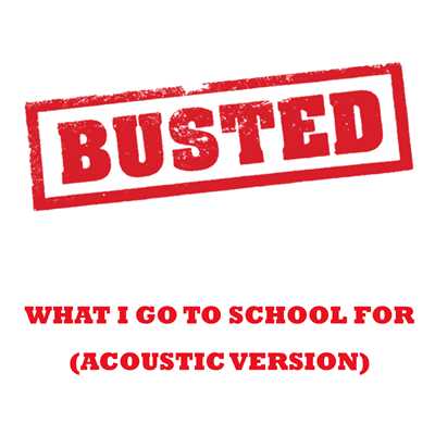 What I Go To School For (Acoustic Version)/バステッド