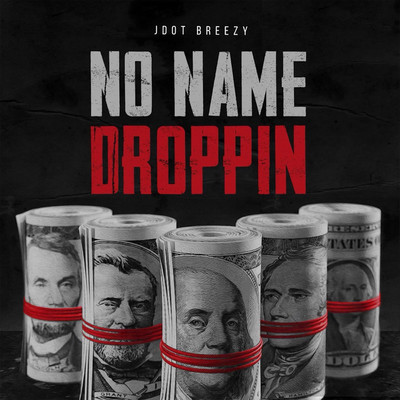 アルバム/No Name Droppin (Versions)/Jdot Breezy