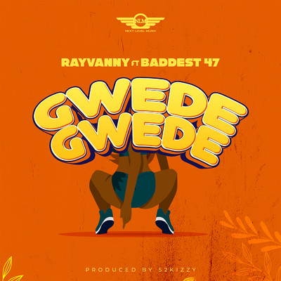 シングル/Gwede Gwede (feat. Baddest 47)/Rayvanny
