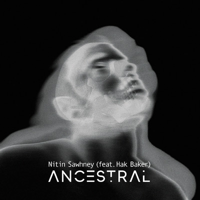 シングル/Ancestral (feat. Hak Baker)/Nitin Sawhney