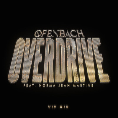 シングル/Overdrive (feat. Norma Jean Martine) [VIP Mix]/Ofenbach