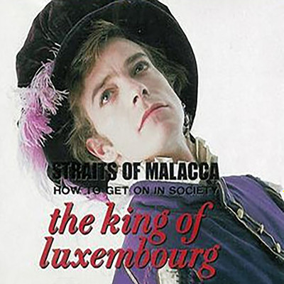 アルバム/Straits Of Malacca/The King Of Luxembourg