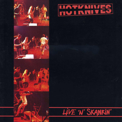 Live 'N' Skankin'/Hotknives