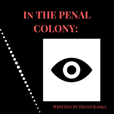In The Penal Colony: Written By Franz Kafka/Peter Yearsley