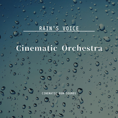 Rain's Voice/Cinematic BGM Sounds
