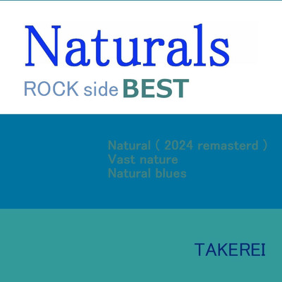 Naturals ROCK side BEST/TAKEREI