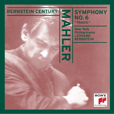 Mahler: Symphony No. 6 in A Minor ”Tragic”/Leonard Bernstein