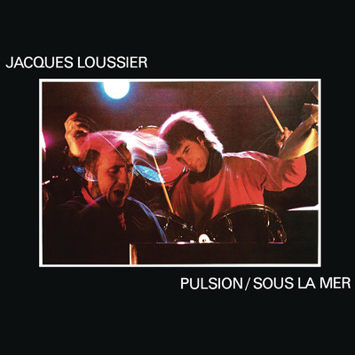 Pulsion ／ Sous La Mer/Jacques Loussier