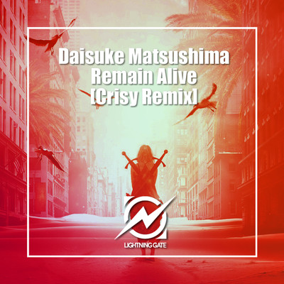 Remain Alive(Crisy Remix)/Daisuke Matsushima