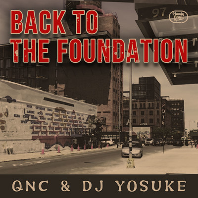Back To The Foundation/DJ YOSUKE & QNC