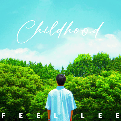 Childhood/Feel Lee