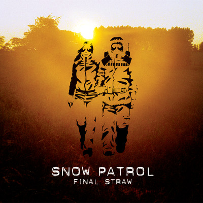 Final Straw (Explicit)/スノウ・パトロール