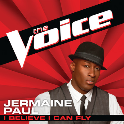 I Believe I Can Fly (The Voice Performance)/Jermaine Paul