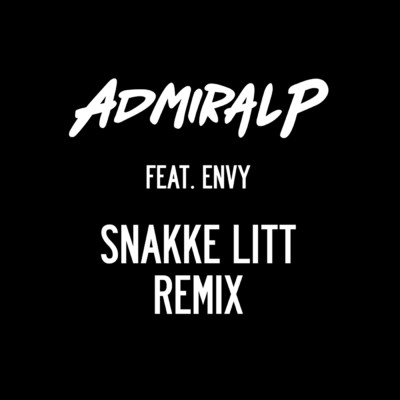 シングル/Snakke litt (featuring Envy／Remix)/Admiral P