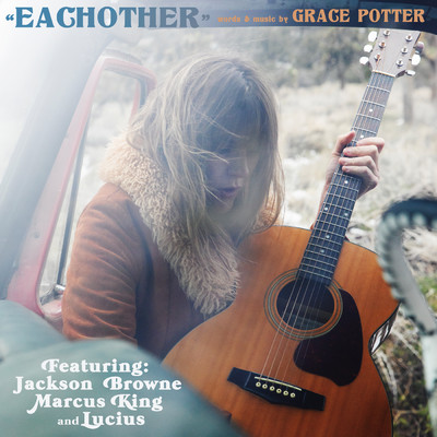 シングル/Eachother (featuring Jackson Browne, Marcus King, Lucius)/グレイス・ポッター