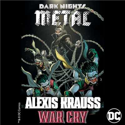 シングル/War Cry (from DC's Dark Nights: Metal Soundtrack)/Alexis Krauss