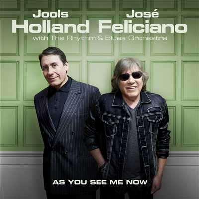 As You See Me Now/Jools Holland & Jose Feliciano