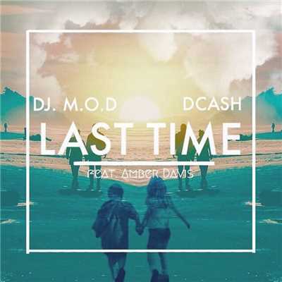 シングル/Last Time (feat. DCash and Amber Davis)/DJ M.O.D.