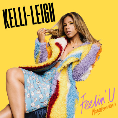 Feelin' U (ManyFew Remix)/Kelli-Leigh