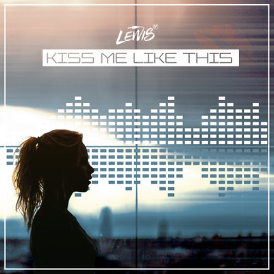 シングル/Kiss me like this/Lewis DK
