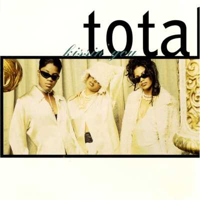Kissin' You/Total