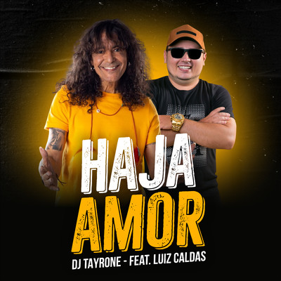 Haja Amor (feat. Luiz Caldas)/DJ Tayrone