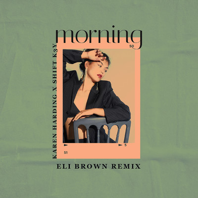 シングル/Morning (Eli Brown Remix)/Karen Harding／Shift K3Y