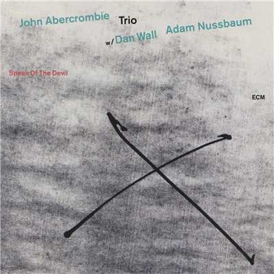 Speak Of The Devil/John Abercrombie Trio