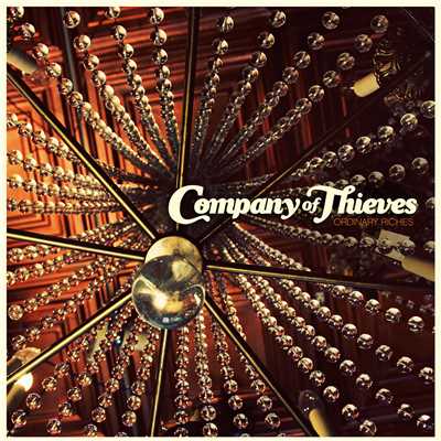 Ordinary Riches/Company Of Thieves