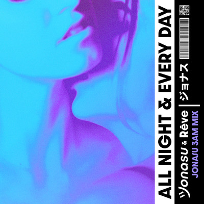 All Night & Every Day (Jonasu 3AM Mix)/Jonasu／Reve