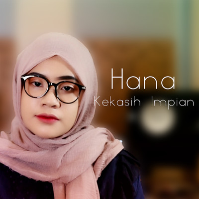 シングル/Kekasih Impian/Hana