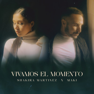 VIVAMOS EL MOMENTO/Shakira Martinez／Maki