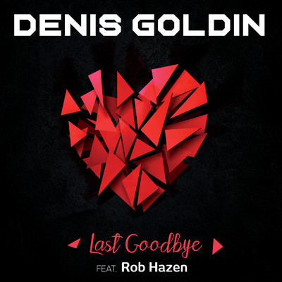 シングル/Last Goodbye (featuring Rob Hazen／Instrumental)/Denis Goldin
