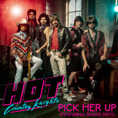 シングル/Pick Her Up (featuring Travis Tritt)/Hot Country Knights