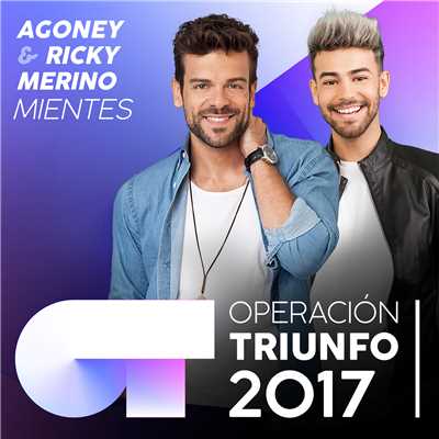 シングル/Mientes (Operacion Triunfo 2017)/Agoney／Ricky Merino