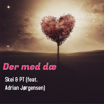 シングル/Der me dae (featuring Adrian Jorgensen)/Skei & PT