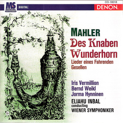 Mahler: Des Knaben Wunderhorn & Lieder eines fahrenden Gesellen/エリアフ・インバル／ウィーン交響楽団