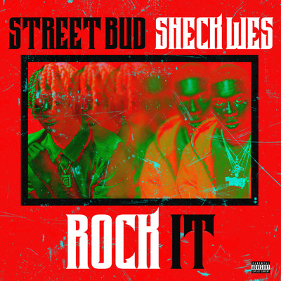 シングル/Rock It (Explicit) (featuring Sheck Wes)/Street Bud