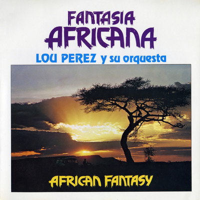Fantasia Africana/Lou Perez y Su Orquesta