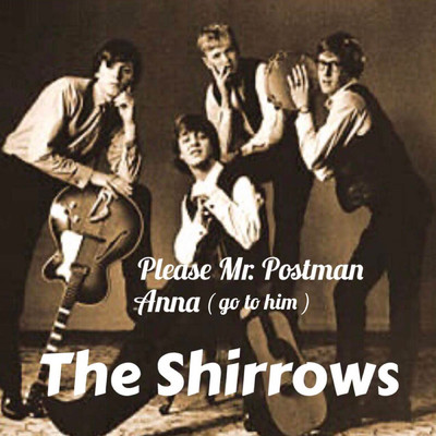 アルバム/Please Mr. Postman ／ Anna (Go To Him)/The Shirrows