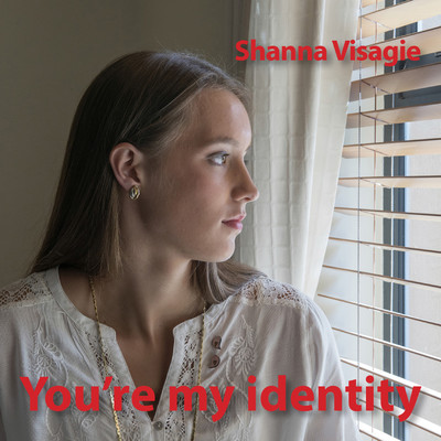シングル/You're My Identity/Shanna Visagie