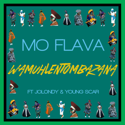 シングル/Wamuhle Ntombazan (feat. Young Scar & Jolondy)/Mo Flava