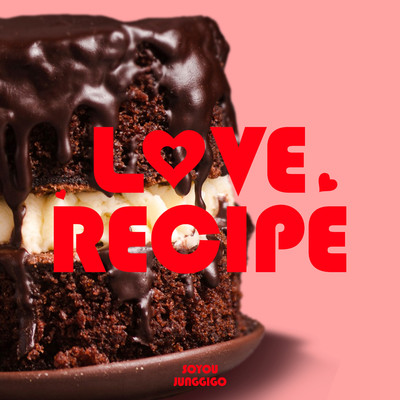 LOVE RECIPE/SOYOU & Junggigo