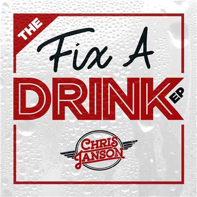 アルバム/The Fix a Drink EP/Chris Janson