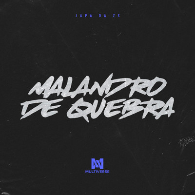 シングル/Malandro de quebra/Japa da Zs