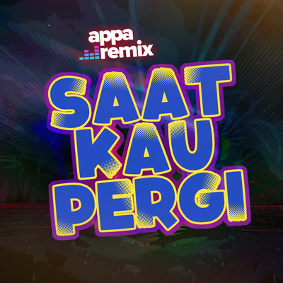 シングル/Saat Kau Pergi/Appa Remix
